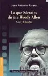 Lo que Socrates Diría a Woody Allen