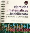 EJERCICIOS DE MATEMÁTICAS PARA BACHILLERATO Y ACCESO A LA UNIVERSIDAD