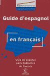 GUIDE D ESPAGNOL EN FRANÇAIS   GUÍA DE ESPAÑOL PARA HABLANTES DE FRANCÉS