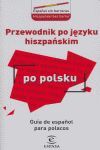 PRZEWODNIK PO JEZYKU HISZPANSKIM PO POLSKU   GUÍA DE ESPAÑOL PARA POLACOS