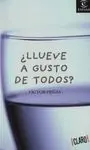 ¿Llueve a Gusto de Todos?