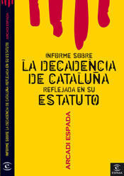 INFORME SOBRE LA DECADENCIA DE CATALUÑA REFLEJADA EN SU ESTATUTO