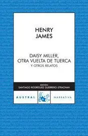 Daisy Miller; Otra Vuelta de Tuerca y Otros Relatos
