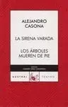 Sirena Varada, la / los Árboles Mueren de Pie