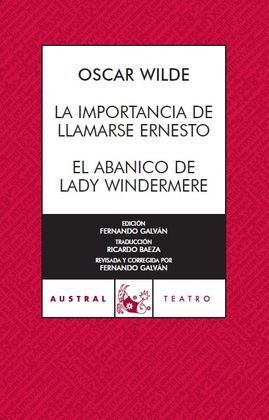 LA IMPORTANCIA DE LLAMARSE ERNESTO; EL ABANICO DE LADY WINDERMERE