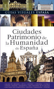 GUÍA CIUDADES PATRIMONIO DE LA HUMANIDAD DE ESPAÑA 2007