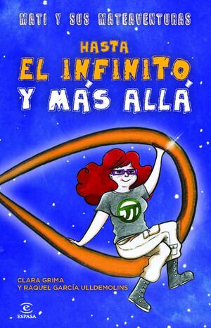 MATI Y SUS MATEAVENTURAS. HASTA EL INFINITO Y MÁS ALLÁ