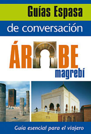 GUÍA ESPASA DE CONVERSACIÓN ÁRABE MAGREBÍ