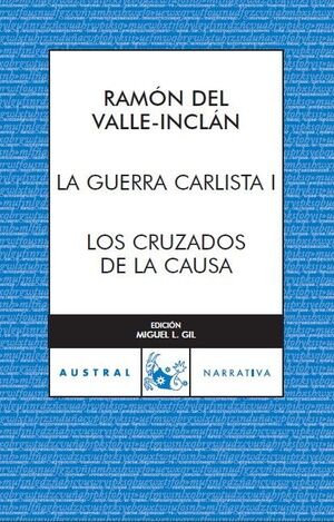 LA GUERRA CARLISTA I ; LOS CRUZADOS DE LA CAUSA