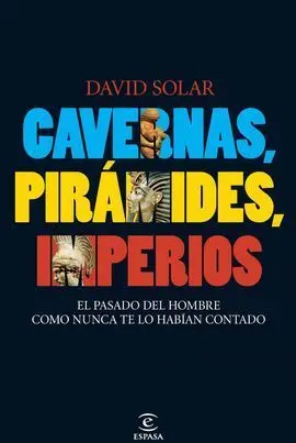 Cavernas, Pirámides, Imperios