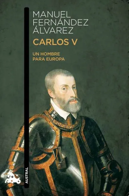 Carlos V. Un Hombre para Europa