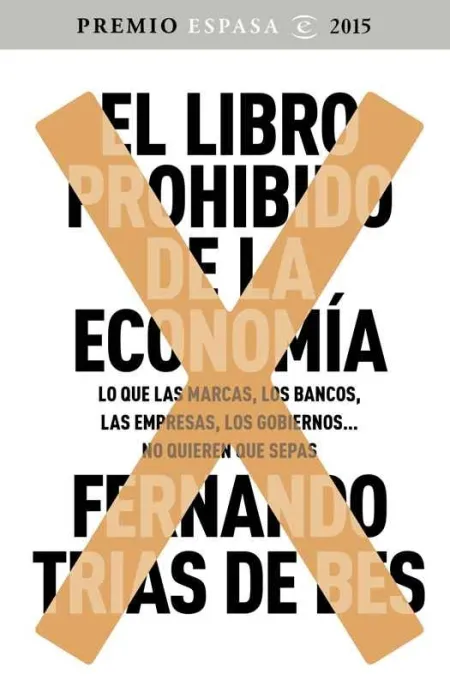 El Libro Prohibido de la Economía Premio Espasa Ensayo 2015