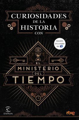 ANECDOTAS DE LA HISTORIA. EL MINISTERIO DEL TIEMPO