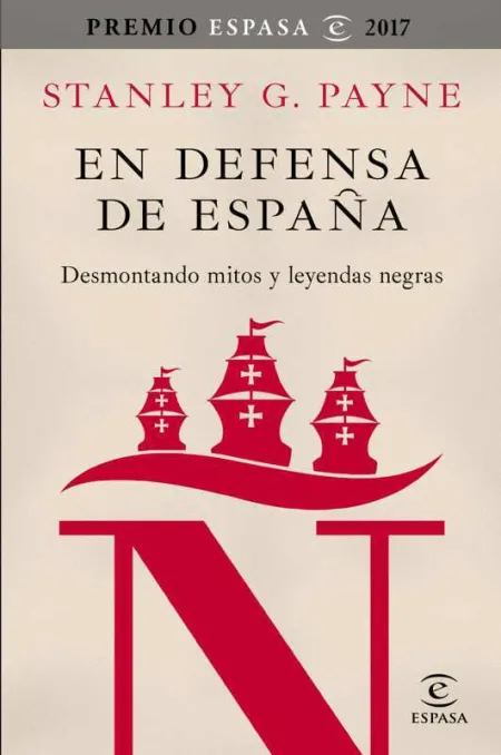 En Defensa de España: Desmontando Mitos y Leyendas Negras