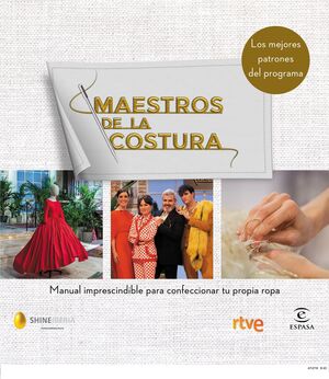 MAESTROS DE LA COSTURA. MANUAL IMPRESCINDIBLE PARA CONFECCIONAR T
