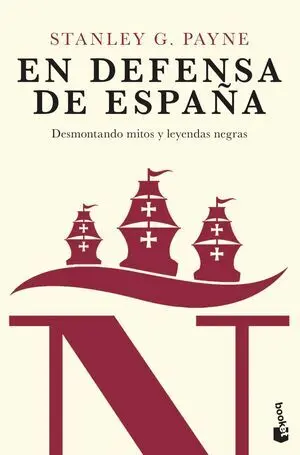 En Defensa de España: Desmontando Mitos y Leyendas Negras
