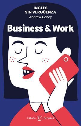 INGLES SIN VERGUENZA: BUSINESS & WORK