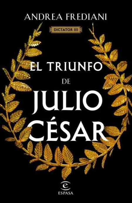 El Triunfo de Julio Cesar (Serie Dictator 3)
