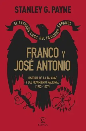 Franco y José Antonio. El Extraño Caso del Fascismo Español