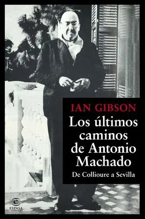 Los Últimos Caminos de Antonio Machado
