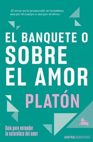 El Banquete o Sobre el Amor