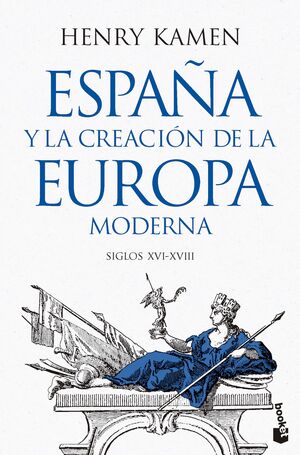ESPAÑA Y LA CREACIÓN DE LA EUROPA MODERNA