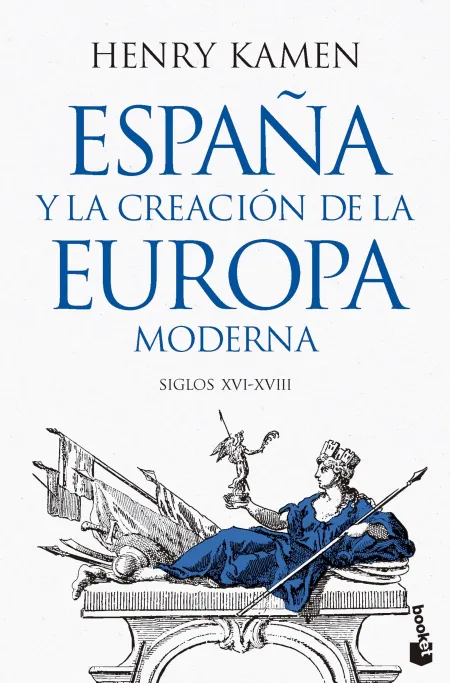 España y la Creación de la Europa Moderna