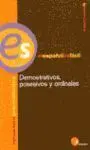 Ele, Demostrativos, Posesivos y Ordinales