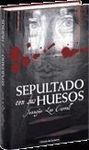 SEPULTADO CON SUS HUESOS