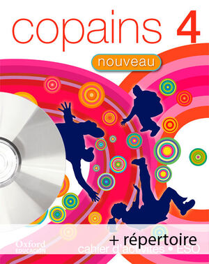 COPAINS NOUVEAU 4. PACK CAHIER D'ACTIVITÉS + RÉPERTOIRE + CD-MULTIROM