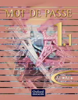 Mot de Passe 1. 1 Cahier D'activités