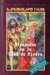 Equipo Tigre. atrapados en la Edad de Piedra