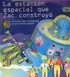 La Estación Espacial que Zac Construyó