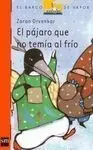 El Pájaro que no Temía Al Frío