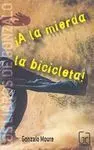 A la Mierda la Bicicleta!