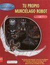 TU PROPIO MURCIÉLAGO ROBOT