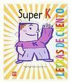 SUPER K