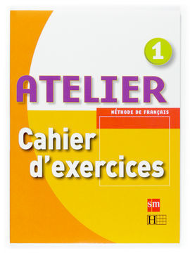 ATELIER, 1 ESO. CAHIER D EXERCICES