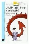Quién Sabe Liberar a un Dragón?