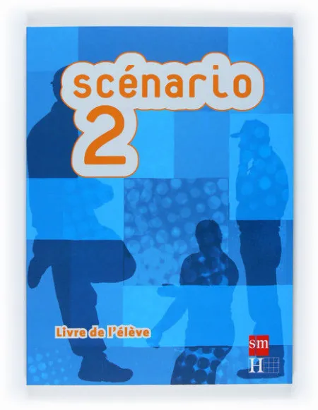 Scénario 2 Bachillerato. Livre de L Élève