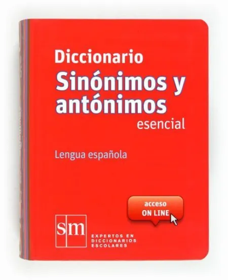 Diccionario Sinónimos y Antónimos. Esencial 2012