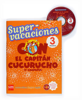 SUPERVACACIONES 3 PRIMARIA CON EL CAPITÁN CUCURUCHO (Y COMPAÑÍA)
