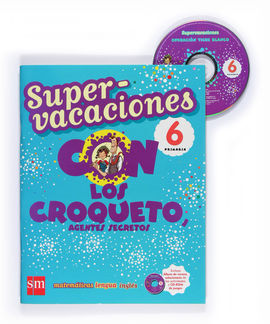 SUPERVACACIONES 6 PRIMARIA CON LOS CROQUETO, AGENTES SECRETOS