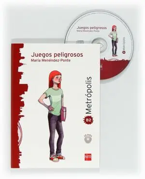 Juegos Peligrosos. Espacio Metrópolis. Lectura Graduada para Adolescentes [B2]