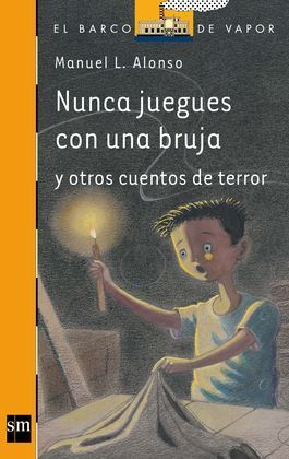 NUNCA JUEGUES CON UNA BRUJA Y OTROS CUENTOS DE TERROR