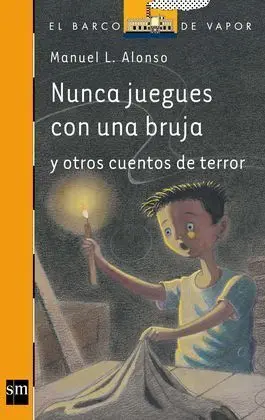 Nunca Juegues con una Bruja y Otros Cuentos de Terror