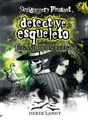 DETECTIVE ESQUELETO LL. JUGANDO CON FUEGO