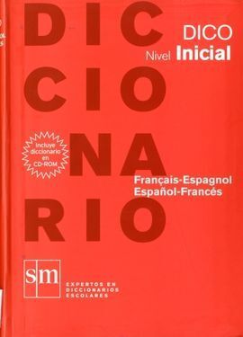 DICCIONARIO DICO, FRANCéS-ESPAñOL, ESPAñOL-FRANCéS, INICIAL