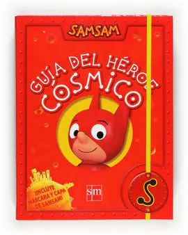 Samsam. Guía del Héroe Cósmico (Incluye Máscara y Capa)