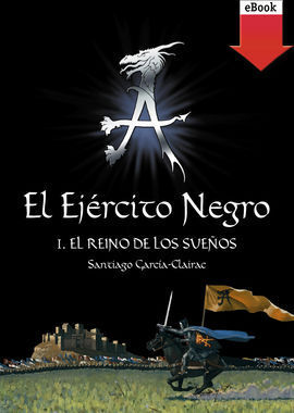 EL EJÉRCITO NEGRO I. EL REINO DE LOS SUEÑOS